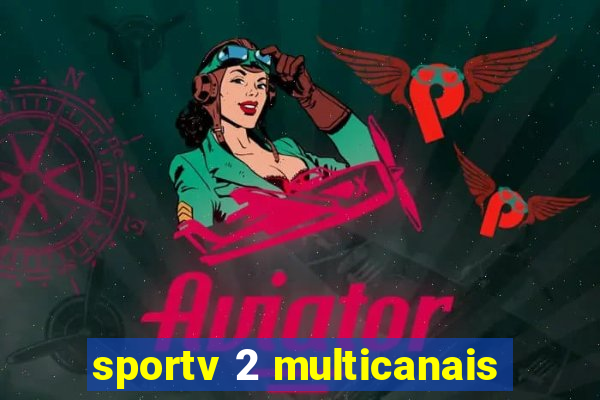 sportv 2 multicanais